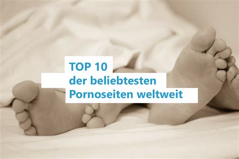 beste prono seiten|Das sind die 10 beliebtesten Pornoseiten der Welt.